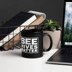 Save the Bees! Bee Hives Matter -Black Glossy Mug - Premium  from Weeks Naturals | Weeks Honey Farm - Just $13.50! Shop now at Weeks Naturals | Weeks Honey Farm